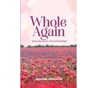 Whole Again: A Journey of Loss, Grace and Healing