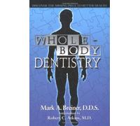 Whole Body Dentistry: Discover the Missing Piece to Better Health