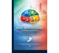 Whole-Brain Leadership in Omani Schools: Harnessing Thinking Styles for Effective Educational Leadership in Light of Oman Vision 2040