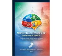 Whole-Brain Leadership in Omani Schools: Harnessing Thinking Styles for Effective Educational Leadership in Light of Oman Vision 2040