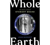 Whole Earth: The Many Lives of Stewart Brand
