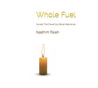 Whole Fuel: Novels That Powerfully Boost Resilience