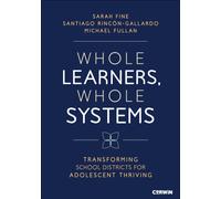 Whole Learners, Whole Systems : Transforming School Districts for Adolescent Thriving