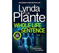 Whole Life Sentence: The pulse-pounding final Detective Jane Tennison thriller