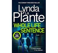 Whole Life Sentence : The pulse-pounding final Detective Jane Tennison thriller