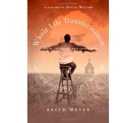 Whole Life Transformation: Becoming the Change Your Church Needs