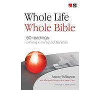 Whole Life, Whole Bible: Journey through scripture in 50 readings