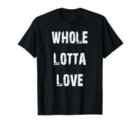 Whole Lotta Love T-Shirt