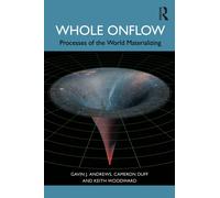 Whole Onflow : Processes of the World Materializing
