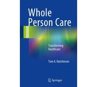 Whole Person Care : Transforming Healthcare