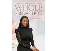 WHOLE REFLECTION: LIVING A GRATEFUL LIFE