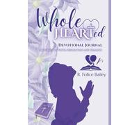 WholeHEARTed Devotional Journal: A Journey of Faith, Reflection and Healing