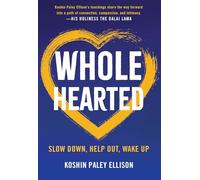 Wholehearted: Slow Down, Help Out, Wake Up