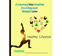 Wholesome Bites: A Journey into Healthy Cooking and Weight Loss: “Simple, Flavorful Meals for Health, Energy, and Weight Loss”