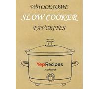Wholesome Slow Cooker Favorites