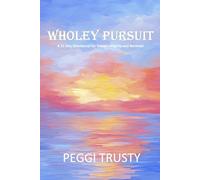 Wholey Pursuit: A 31-Day Devotional for Sexual Integrity and Renewal