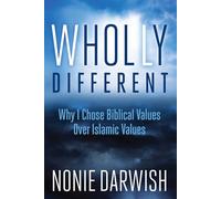 Wholly Different: Why I Chose Biblical Values Over Islamic Values