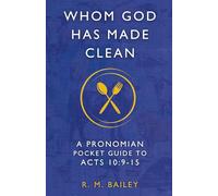 Whom God Has Made Clean: A Pronomian Pocket Guide to Acts 10:9-15 (Pronomian Pocket Guides)