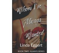 Whom I've Always Wanted (Always Series)