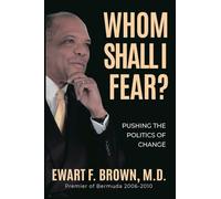 Whom Shall I Fear?: Pushing the Politics of Change