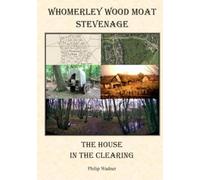 Whomerley Wood Moat, Stevenage - The House in the Clearing.