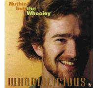 Whoolilicious - Nuthin' but the Whooley (UK Import)