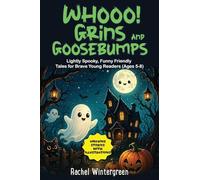 Whooo! Grins and Goosebumps Vol. 1: Lightly Spooky, Funny Friendly Tales for Brave Young Readers (Ages 5-8)
