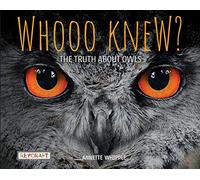 Whooo Knew? the Truth about Owls