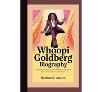 WHOOPI GOLDBERG: Comedy, Courage, and the Making of a Cultural Icon - From Dreams to Stardom