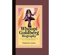 WHOOPI GOLDBERG: Comedy, Courage, and the Making of a Cultural Icon - From Dreams to Stardom