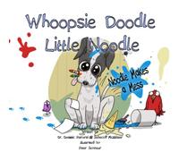 Whoopsie Doodle Little Noodle: Noodle Makes a Mess