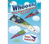 Whoosh! Easy Paper Airplanes for Kids: Color, Fold and Fly! (Dover Kids Activity Books)