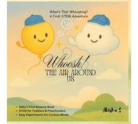 WHOOSH! THE AIR AROUND US: A First STEM Adventure