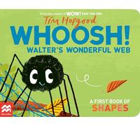 Whoosh! Walter's Wonderful Web: A First Book of Shapes