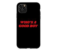 Who's A Good Boy - Funny Sarcastic Twink Slogan LGBTQ Kink Case for iPhone 11 Pro Max