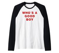 Who's A Good Boy - Funny Sarcastic Twink Slogan LGBTQ Kink Raglan Baseball Tee