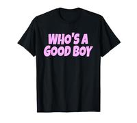 Who's A Good BOY (Pink Text) T-Shirt