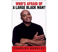 Who's Afraid Of A Large Black Man?: Speaking My Mind On Race, Celebrity, Sports And American Life