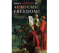 Who's Afraid of Academic Freedom?