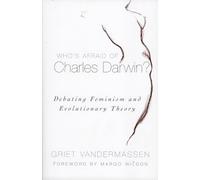 Who's Afraid of Charles Darwin?: Debating Feminism and Evolutionary Theory