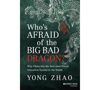 Who's Afraid of the Big Bad Dragon?: Why China Has the Best (and Worst) Education System in the World
