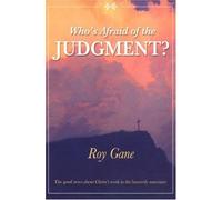 Who's Afraid of the Judgment?: The Good News About Christ's Work in Heavenly Sanctuary