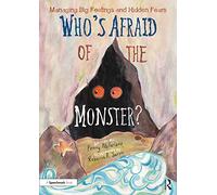 Who's Afraid of the Monster?: A Storybook for Managing Big Feelings and Hidden Fears