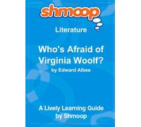 Who's Afraid of Virginia Woolf?: Shmoop Literature Guide
