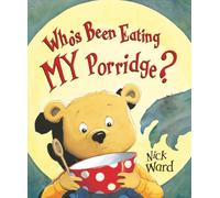 Who's Been Eating My Porridge?
