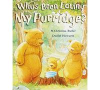 Who's Been Eating My Porridge?