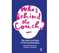 Who's Behind the Couch?: The Heart and Mind of the Psychoanalyst