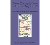 Who's Coming to Save Us from this Nightmare?: ¿Quién Vendrá a Salvarnos de esta Pesadilla?
