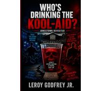 Who's Drinking the Kool-Aid?: Jonestown Revisited