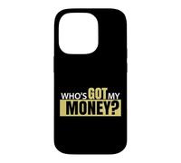 Who's Got My Money Case for iPhone 14 Pro